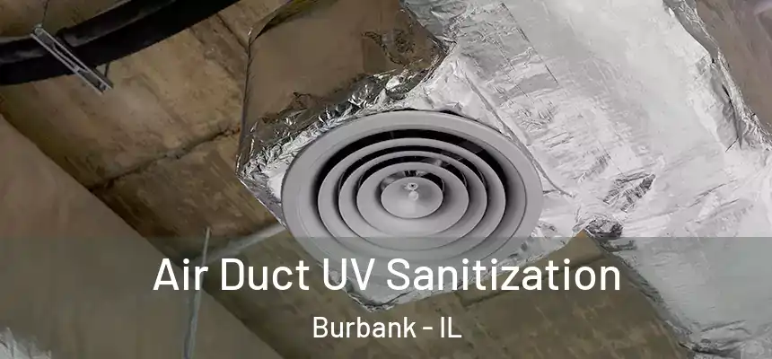  Air Duct UV Sanitization Burbank - IL