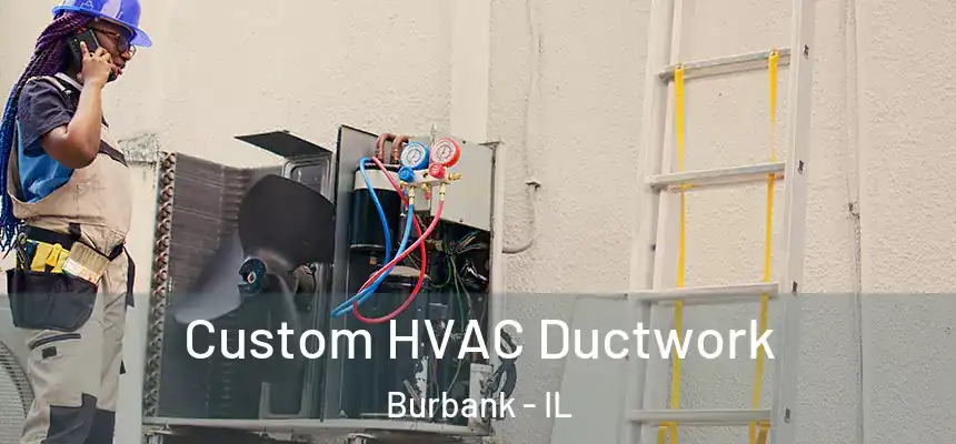  Custom HVAC Ductwork Burbank - IL