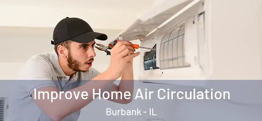  Improve Home Air Circulation Burbank - IL