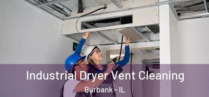  Industrial Dryer Vent Cleaning Burbank - IL