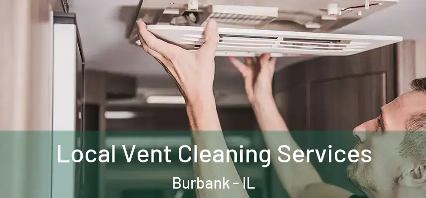  Local Vent Cleaning Services Burbank - IL