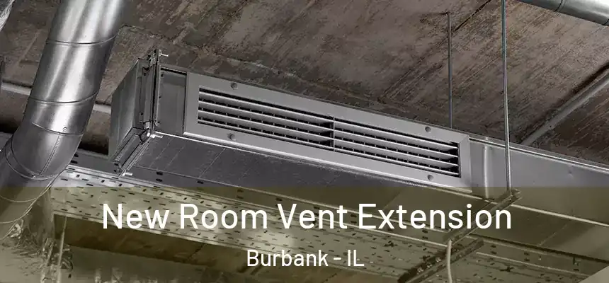  New Room Vent Extension Burbank - IL