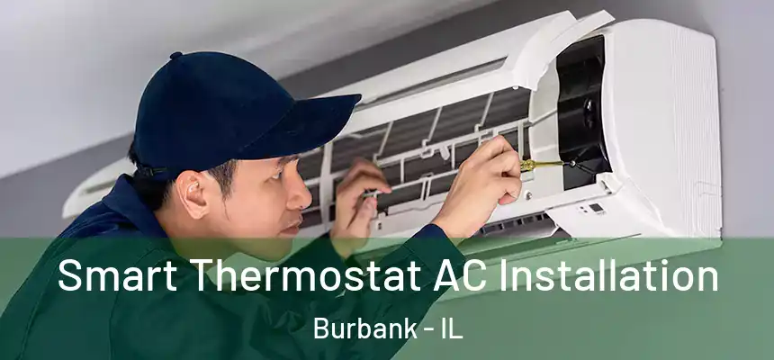  Smart Thermostat AC Installation Burbank - IL
